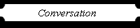 Conversation