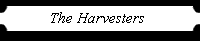 The Harvesters