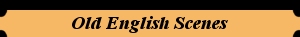 Old English Scenes